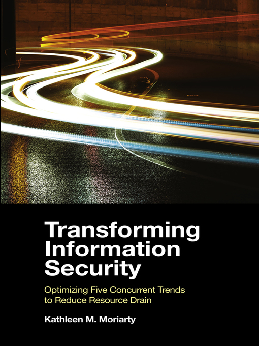Title details for Transforming Information Security by Kathleen M. Moriarty - Available